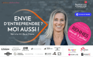 Journée Rencontre "Envie d'entreprendre ? Moi aussi !" le mardi 5 juillet à la CCI d'Ille-et-Vilaine