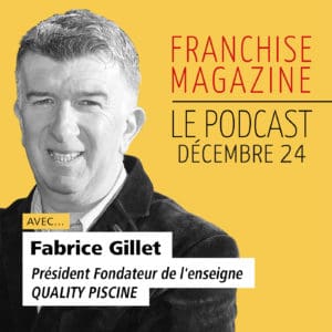 Fabrice Gillet, Président fondateur de la franchise Quality Piscine