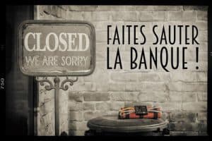 faites_sauter_banque©celine+moyer+pour+escape+yourself